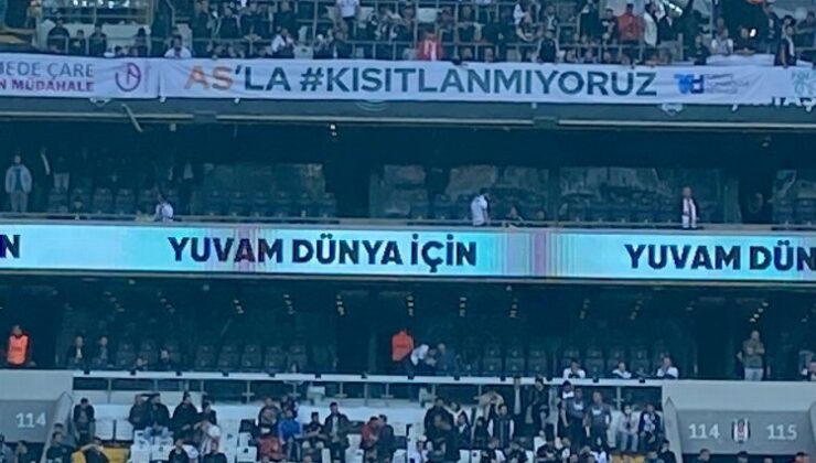 Beşiktaş’tan ‘AS’la Kısıtlanmıyoruz’ pankartı