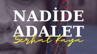 Nadide Adalet: Serhat Kaya’dan Yeni Bir Başyapıt   Ödüllü yazar Serhat Kaya, yeni romanı Nadide Adalet ile